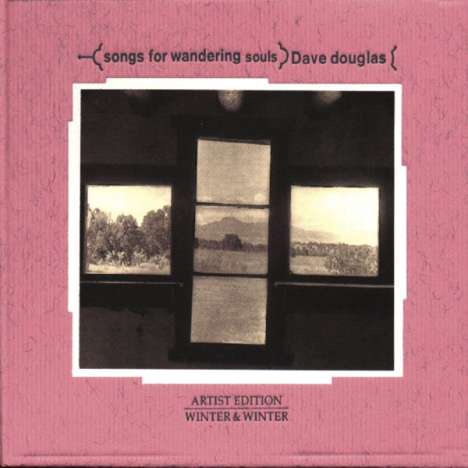 Dave Douglas (geb. 1963): Songs For Wondering Souls, CD