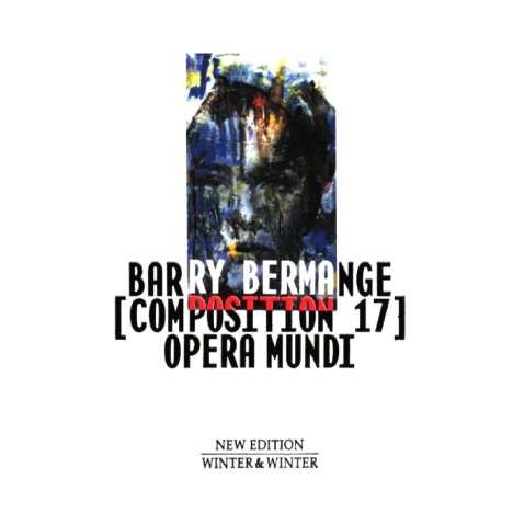 Barry Bermange (geb. 1933): Opera Mundi (Composition 17), CD