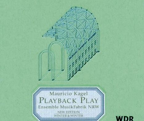Mauricio Kagel (1931-2008): Playback Play - News from the Music Fair, CD