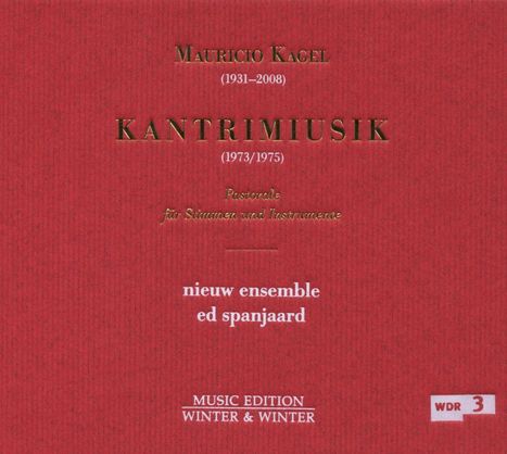 Mauricio Kagel (1931-2008): Kantrimiusik, CD