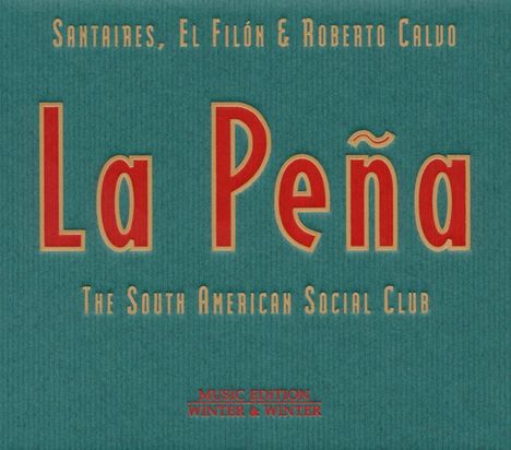 Santaires, El Filón &amp; Roberto Calvo: La Peña: The South American Social Club, CD