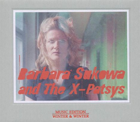 Barbara Sukowa &amp; The X-Patsys: Devouring Time, CD