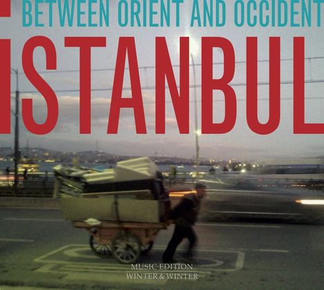 Istanbul - "Between Orient and Occident", CD