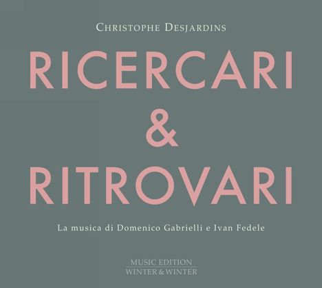 Christophe Desjardins - Ricercari &amp; Ritrovari, CD