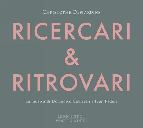 Christophe Desjardins - Ricercari & Ritrovari, CD
