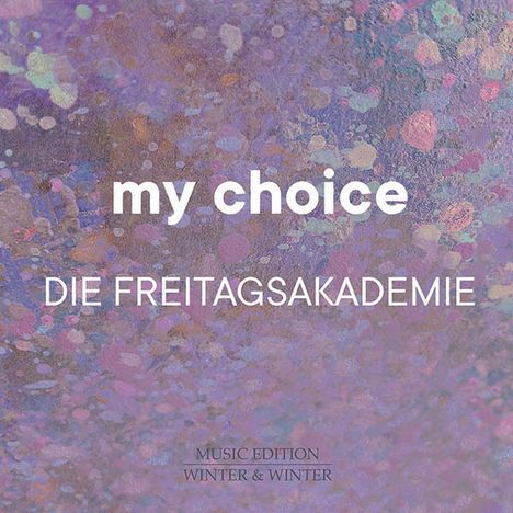 Die Freitagsakademie - My Choice, CD