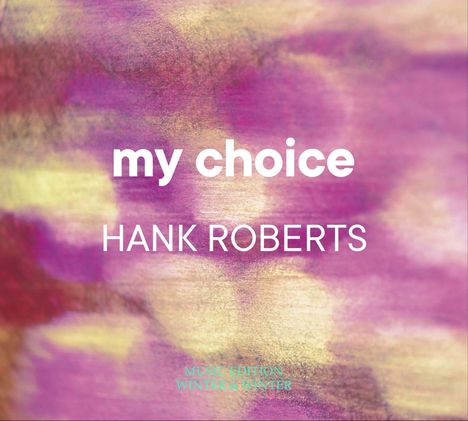 Hank Roberts (geb. 1955): My Choice, CD