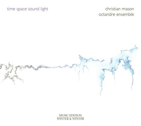 Christian Mason (geb. 1984): Time - Space - Sound - Light, CD