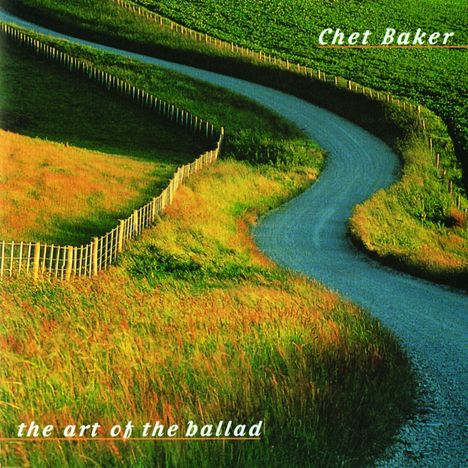 Chet Baker (1929-1988): The Art Of The Ballad, CD