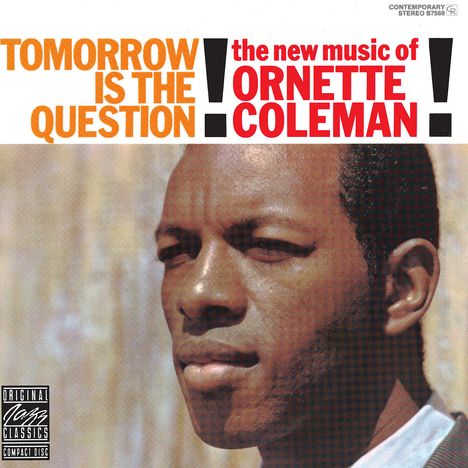 Ornette Coleman (1930-2015): Tomorrow Is The Question, CD