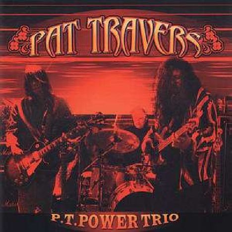 Pat Travers: P.T. Power Trio, CD