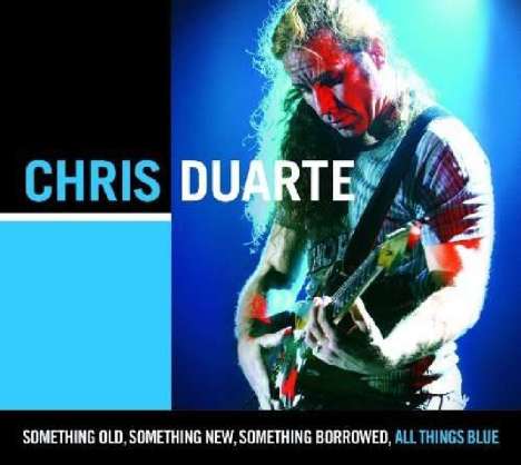 Chris Duarte (geb. 1963): Something Old Something New Something Borrowed, CD