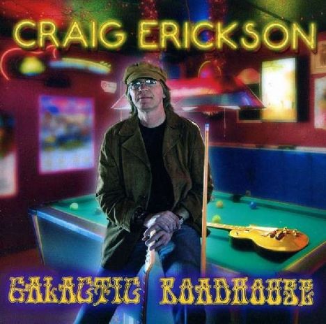 Craig Erickson: Galactic Roadhouse, CD