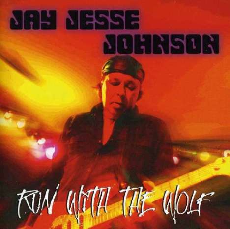 Jay Jesse Johnson: Run With The Wolf, CD