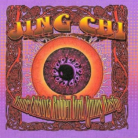 Vinnie Colaiuta, Robben Ford &amp; Jimmy Haslip: Jing Chi, CD