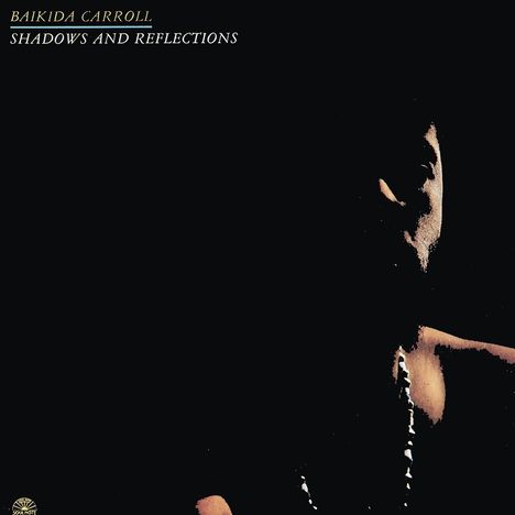 Baikida Carroll (geb. 1947): Shadows And Reflections, LP