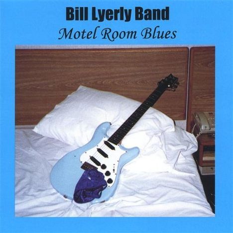 Bill Lyerly: Motel Room Blues, CD