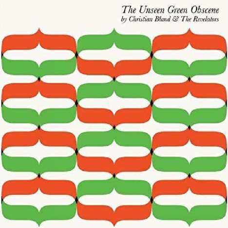 Christian Bland &amp; The Revelators: The Unseens Green Obscene (180g) (Green Translucent Vinyl), LP