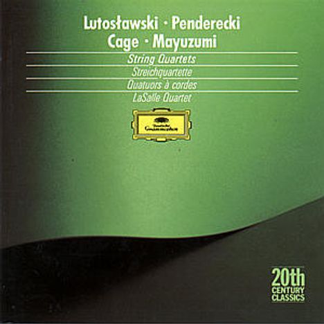 "Lutosławski, Penderecki, Cage, Mayuzumi - String Quartets" mit LaSalle Quartet. Grünes, leicht geschwungenes Design. 20th Century Classics-Logo.