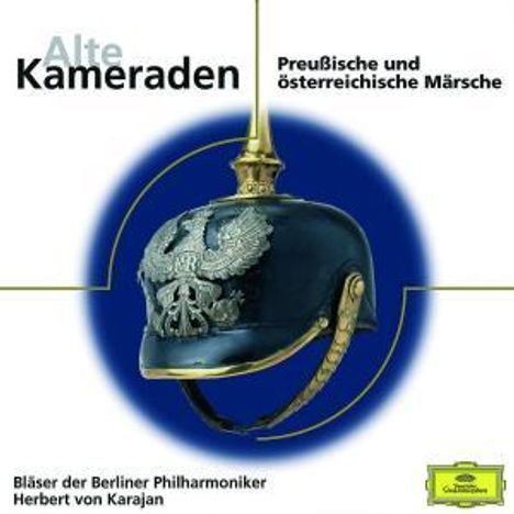 Alte Kameraden - Preussische und Österreichische Märsche, CD