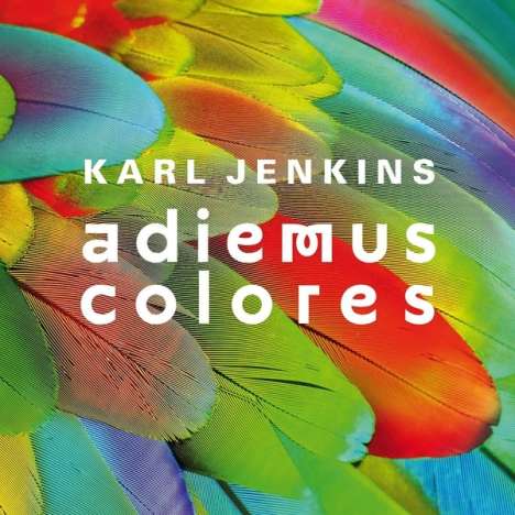 Karl Jenkins (geb. 1944): Adiemus Colores, CD