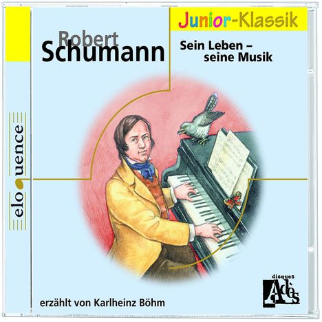 Schumann für Kinder - Sein Leben, seine Musik, CD