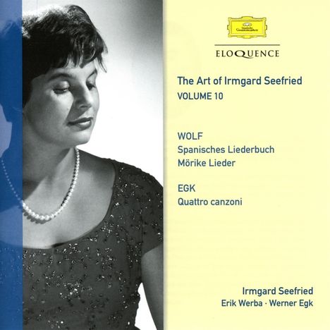 The Art of Irmgard Seefried Vol.10 - Wolf / Egk, CD