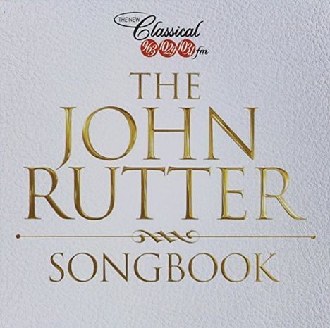 John Rutter (geb. 1945): The John Rutter Songbook, 2 CDs