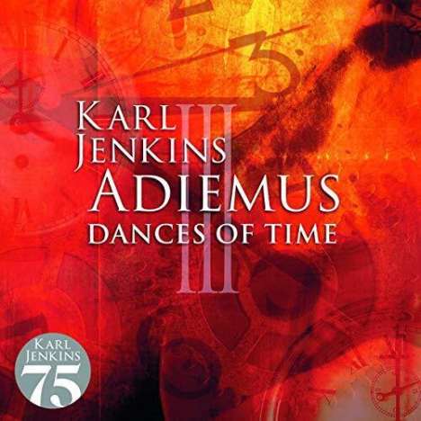 Karl Jenkins (geb. 1944): Adiemus 3 - Dances of Time, CD