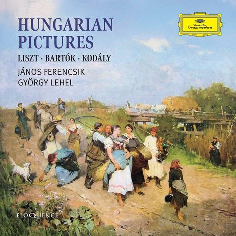 "Hungarian Pictures: Liszt, Bartók, Kodály. János Ferencsik, György Lehel." Bauern beim Ernten auf einem Feldweg.