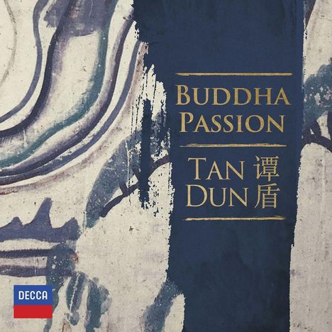 Tan Dun (geb. 1957): Buddha Passion für Soli,Chor &amp; Orchester, 2 CDs
