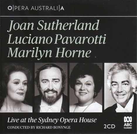 Joan Sutherland, Luciano Pavarotti &amp; Marilyn Horne - Live at the Sydney Opera House, 2 CDs