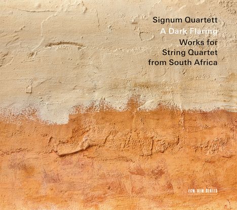 Signum Quartett - A Dark Flaring (Works for String Quartet from South Africa), CD