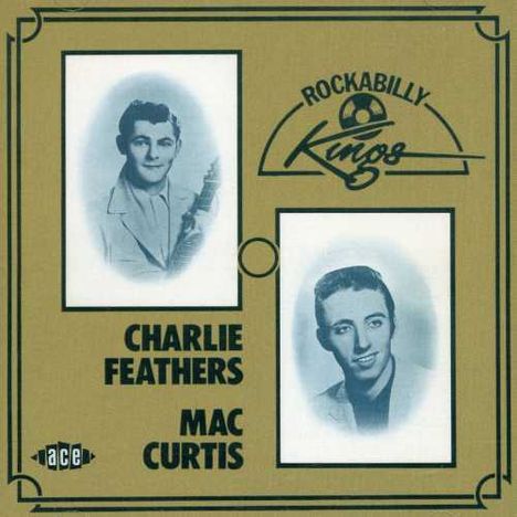 Charlie Feathers &amp; Mac Curtis: Rockabilly Kings, CD