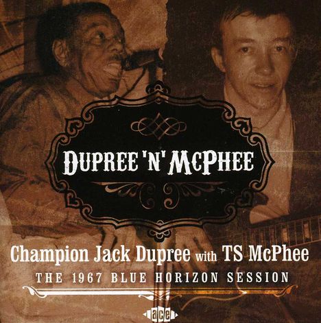 Champion Jack Dupree &amp; TS McPhee: 1967 Blue Horizon Session, CD