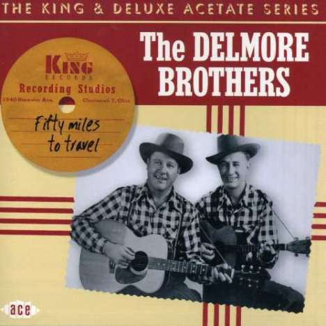 The Delmore Brothers: Fifty Miles To Travel, CD