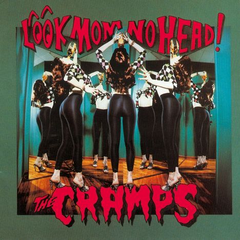 "LOOK MOM NO HEAD! THE CRAMPS" in roten Buchstaben auf grünem Hintergrund. Frau in schwarzer Kleidung, die sich im Spiegel spiegelt.