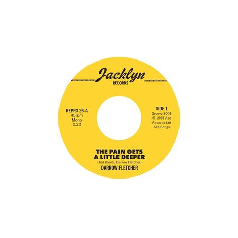 Auf einem gelben Plattenlabel steht: "Jacklyn Records", "THE PAIN GETS A LITTLE DEEPER", "Darrow Fletcher".