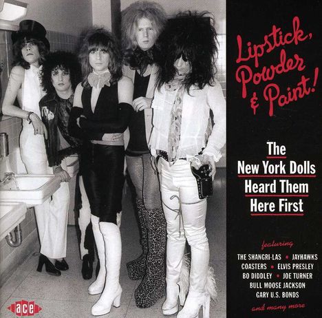 Lipstick Powder &amp; Paint! The New York Dolls Heard Them Here First, CD
