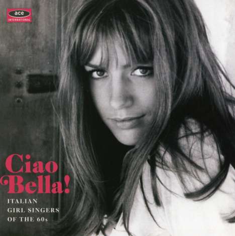Ciao Bella! Italian Girl Singers Of The 60s, CD