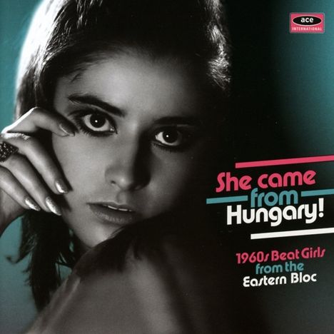 She Came From Hungary! 1960s Beat Girls From The Eastern Bloc, CD