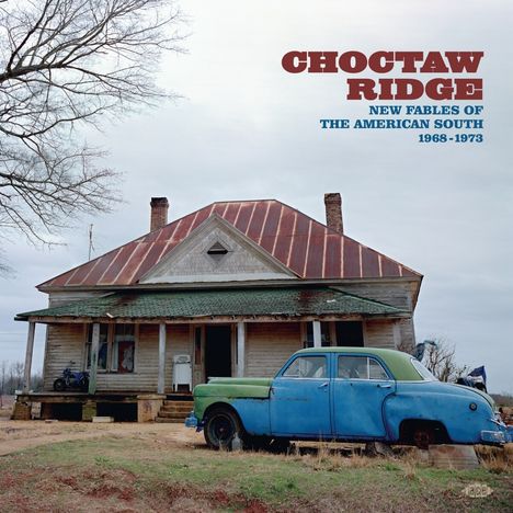 Choctaw Ridge: Fables Of The American South 1968 - 1973, CD