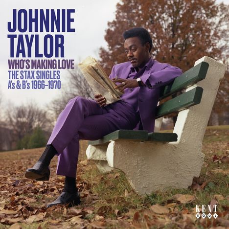 Johnnie Taylor: Who's Making Love - Stax Singles A's & B's 1966-70, CD
