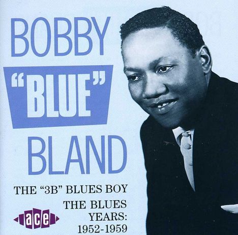 Bobby 'Blue' Bland: The '3 B' Blues Boy, CD