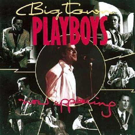 Big Town Playboys: Now Appearing, CD