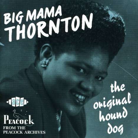 Big Mama Thornton: The Original Hound Dog, CD