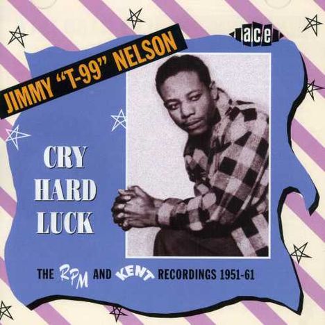Jimmy Nelson (1919-2007): Cry Hard Luck, CD
