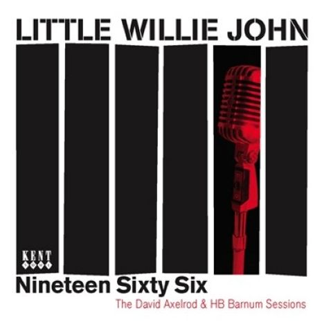 Little Willie John: Nineteen Sixty Six: The David Axelrod &amp; HB Barnum Sessions, CD