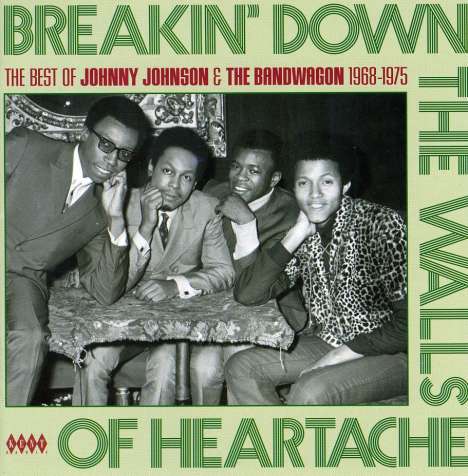Johnny Johnson &amp; The Bandwagon: Breakin' Down The Walls Of Heartache, CD