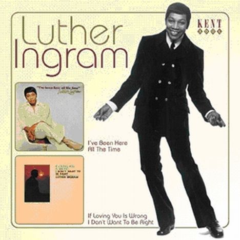 Luther Ingram: I've Been Here All The Time / If Loving You Is Wrong I..., CD